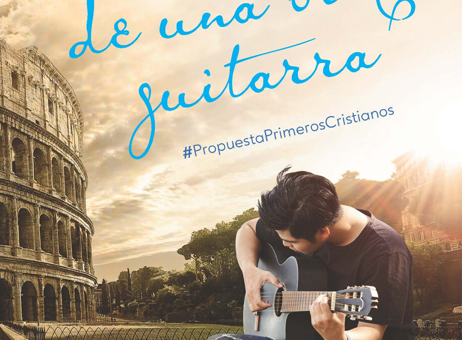 Al Ritmo De Una vieja Guitarra: #PropuestaPrimerosCristianos