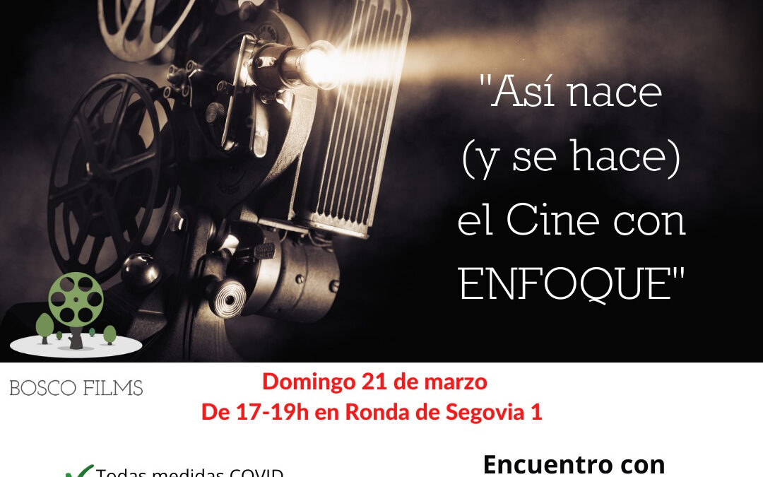 Así nace (y se hace) el cine con ENFOQUE