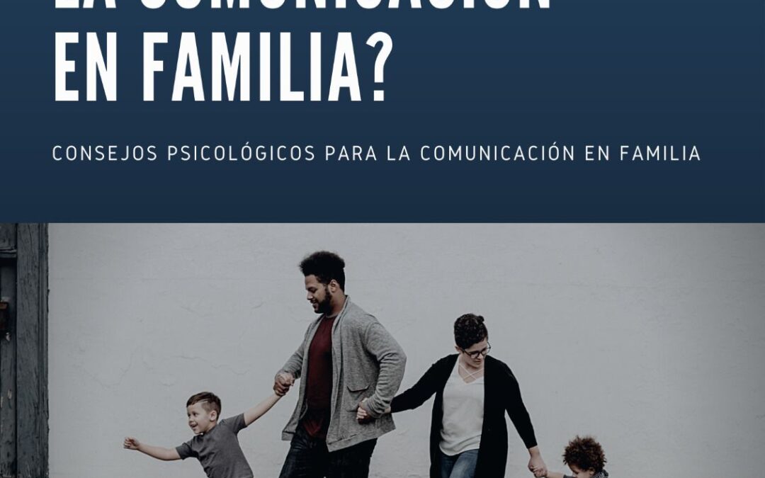 ¿Cómo abordar la comunicación en familia?